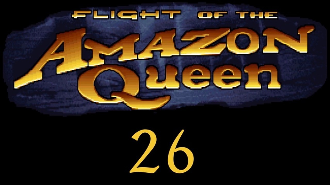Let's Play Flight of the Amazon Queen - #26 - Ewiger Kampf im Nebeltal