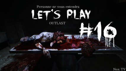 Outlast - LIVE - Part 16 - Acces quartier de Femme