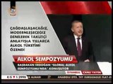 Başbakan Erdoğan'ın Alkol Sempozyumu Konuşması