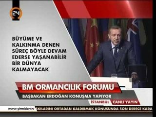 Başbakan Erdoğan'ın BM Ormancılık Forumu Konuşması
