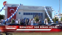 MANAVGAT SGK BİNASI AÇILDI