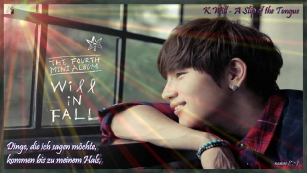 K.Will - A Slip of the Tongue k-pop [german sub]