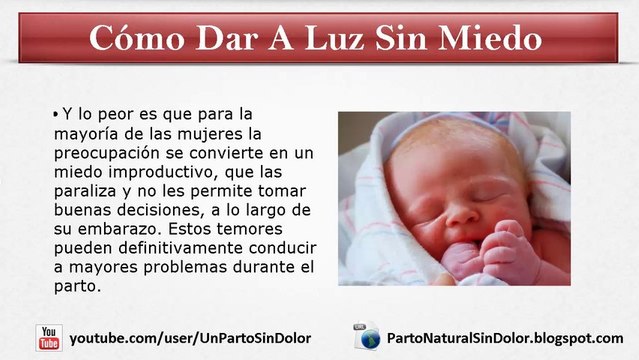 Como Dar A Luz Sin Miedo: El Temor Es Uno De Los Peores Consejeros, Pero Como Se Puede Dar A Luz Sin Miedo