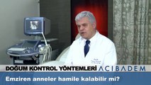 Emziren anneler hamile kalabilir mi?
