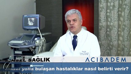 Cinsel yolla bulaşan hastalıklar nasıl belirti verir?