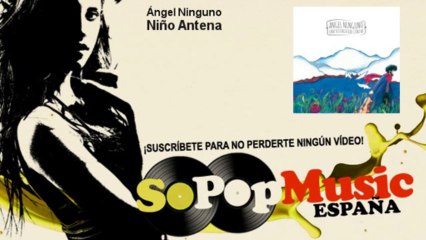 Ángel Ninguno - Niño Antena