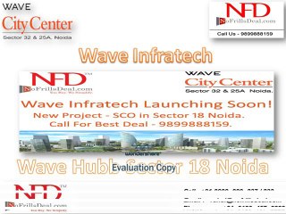 Wave Hubb 9899888159 Wave hubb Noida