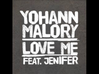 Yohann Malory ft. Jenifer - Love Me