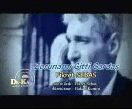 FikretSebas- zorunamı gitti gardaş