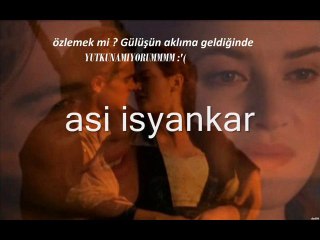 gözlerin vardı bakmak için delirirdim