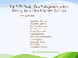 Sap MDM(Master Data Management) online training, sap is retail Interview Questions