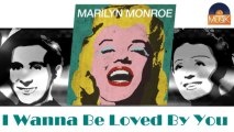 Marilyn Monroe - I Wanna Be Loved By You (HD) Officiel Seniors Musik