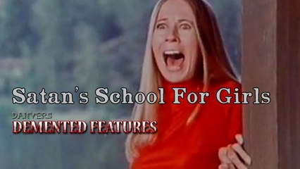Satan's School for Girls (Demented Features)