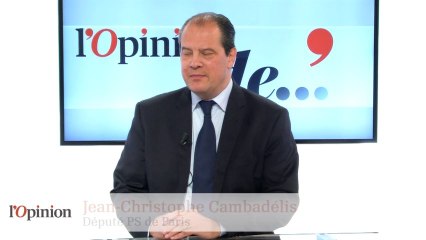 L’Opinion de Jean-Christophe Cambadélis