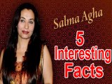 5 Interesting Facts About Salma Agha