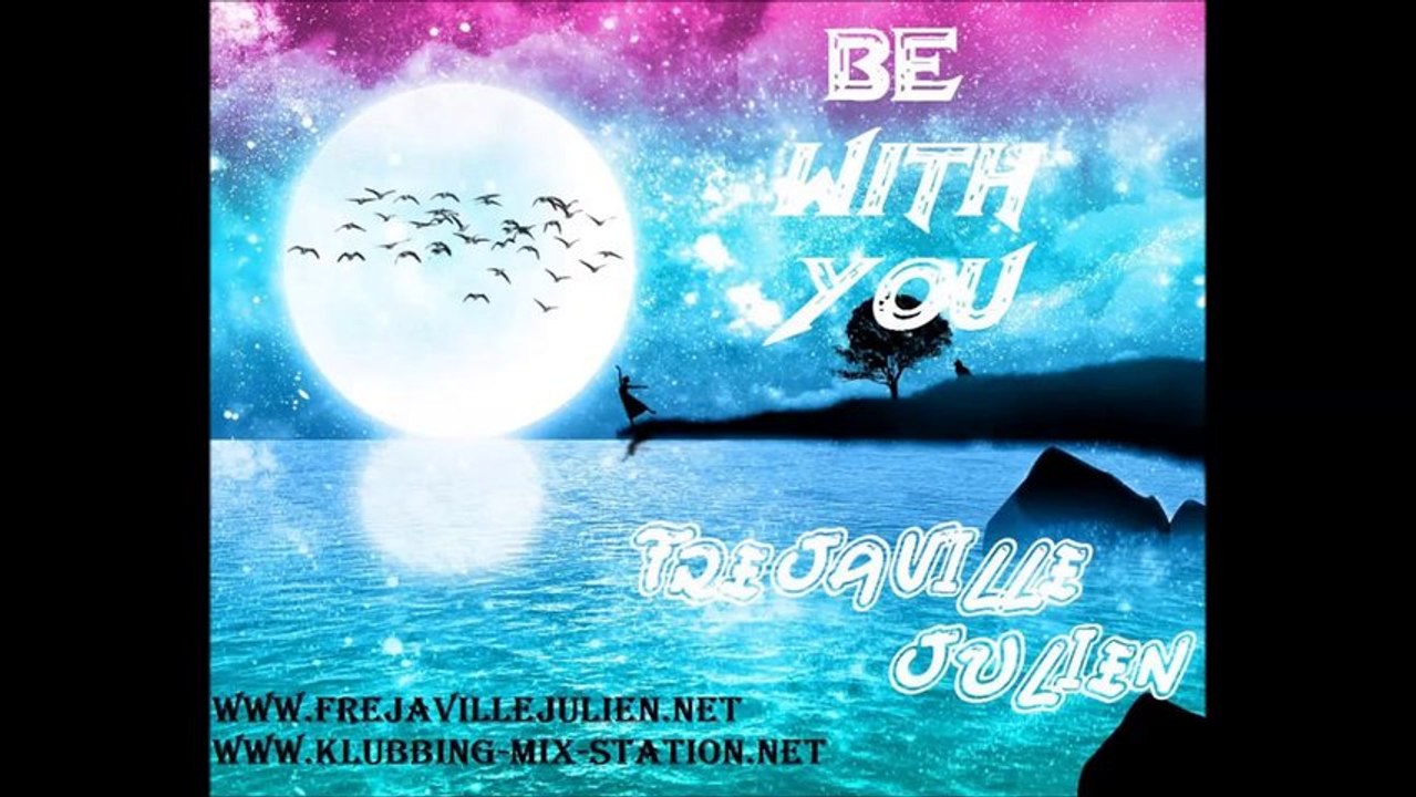 Frejaville Julien Feat MarkuZ - Be With You (Radio Edit)
