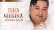 Tera Chehra (Unplug Version) - Adnan Sami Hit Album Songs