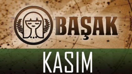 BAŞAK Burcu Kasım 2013 Astroloji Yorumu