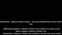 DeathStroke - Batman Arkham Origins - Facts you Probably Didn't Know About Him