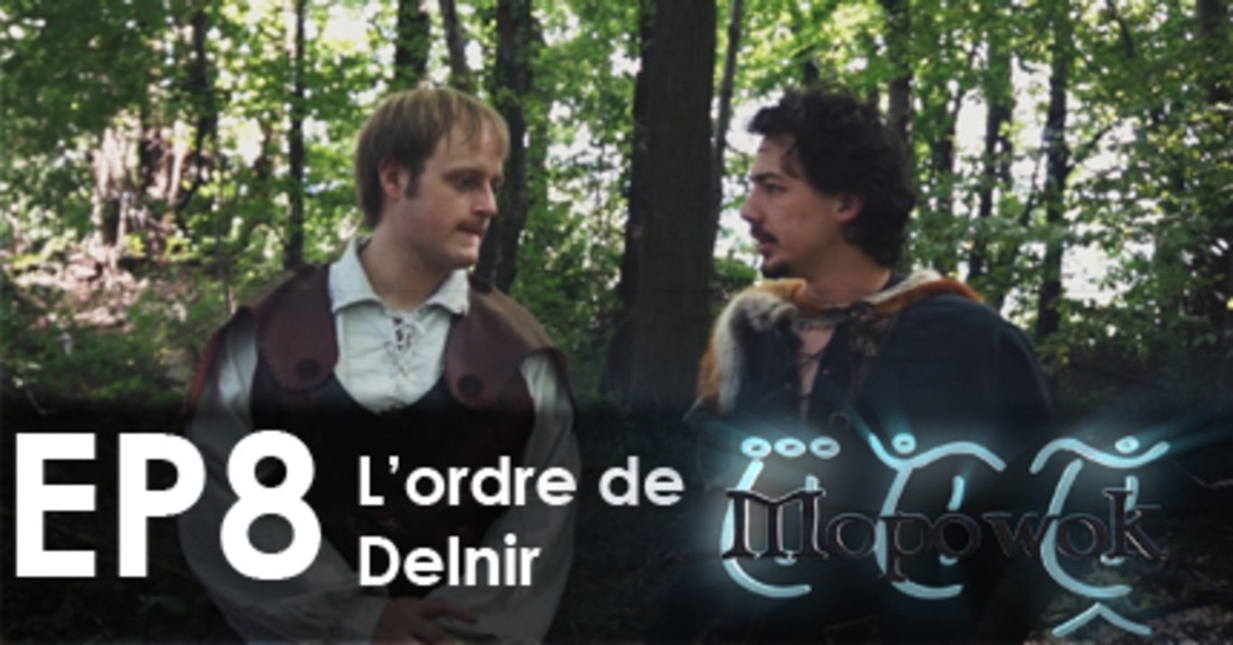 MOPOWOK : S01 ép08 : L'ORDRE DE DELNIR