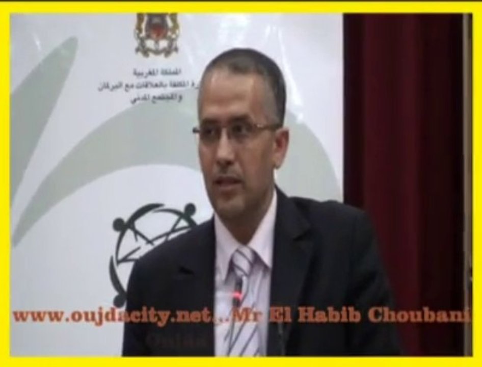 كلمة السيد الحبيب الشوباني الوزير المكلف بالعلاقة مع البرلمان والمجتمع المدني بوجدة خلال الحوار الوطني حول المجتمع المدني والادوار الدستورية الجديدة