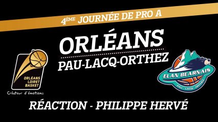 Réaction de Philippe Hervé - J04 - Orléans reçoit Pau-Lacq-Orthez