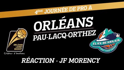 Réaction de Jean-Frédéric Morency - J04 - Orléans reçoit Pau-Lacq-Orthez