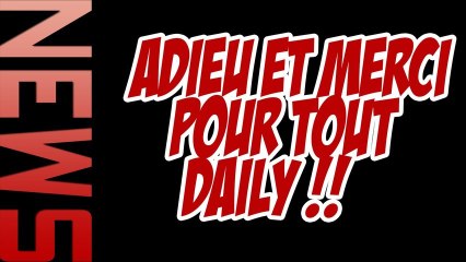 Adieu Daily et merci pour tout!!
