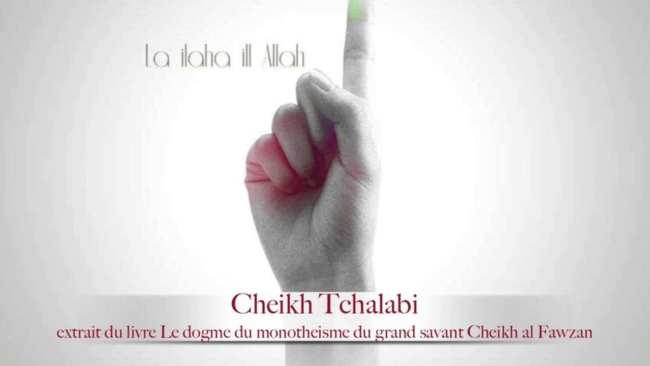 Cheikh Tchalabi - Ikhwan, takfiri, tabligh une da'wa sans tawhid
