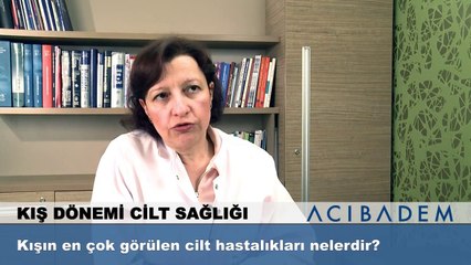 Kışın en çok görülen cilt hastalıkları nelerdir?