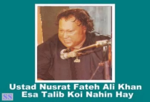 NUSRAT FATEH ALI KHAN - Esa Talib Koi Nahin Hay
