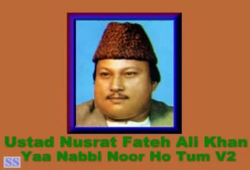 NUSRAT FATEH ALI KHAN - Ya Nabi Noor Ho Tum