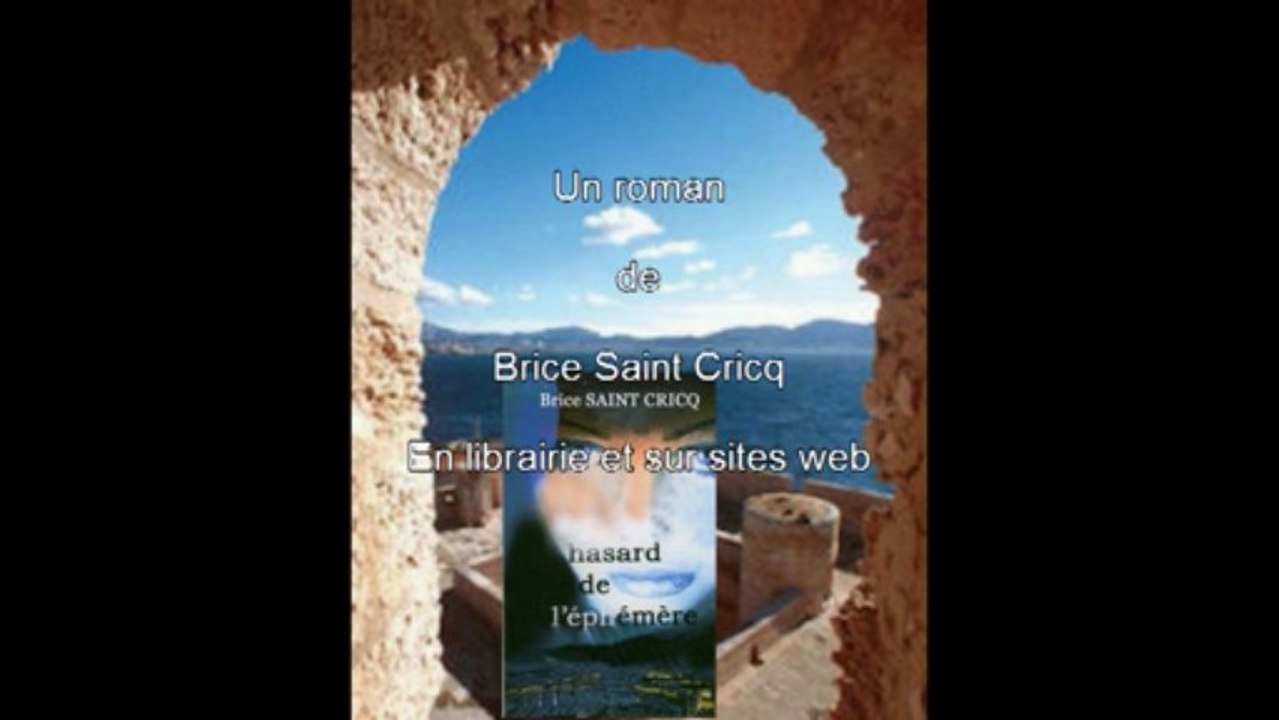 Vidéo de lancement du roman Hasard de l'éphémère de Brice Saint Cricq