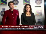 Ranbir excited to work with Govinda in 'Jagga Jasoos'