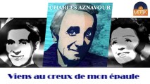 Charles Aznavour - Viens au creux de mon épaule (HD) Officiel Seniors Musik