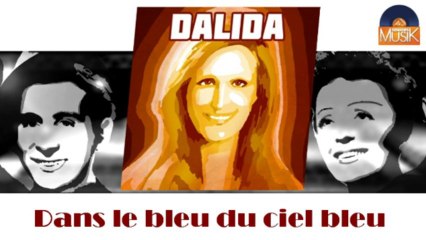 Dalida - Dans le bleu du ciel bleu (HD) Officiel Seniors Musik