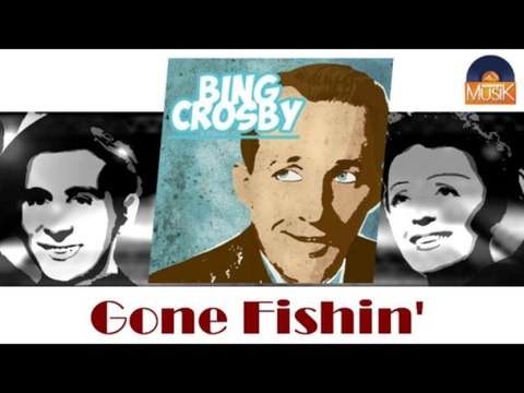 Bing Crosby & Louis Armstrong - Gone Fishin' (HD) Officiel Seniors Musik