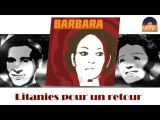 Barbara - Litanies pour un retour (HD) Officiel Seniors Musik