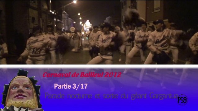 Carnaval de Bailleul 2012, partie 3/17 - Parade nocturne et sortie du géant Gargantua