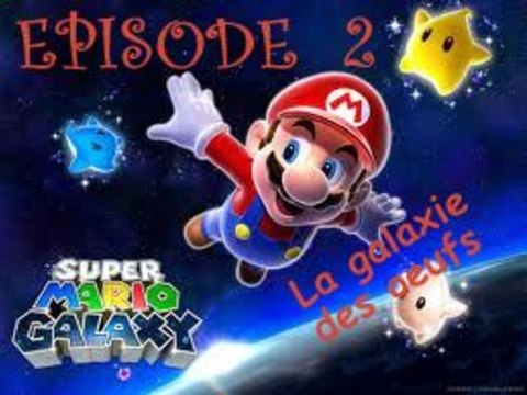 Super Mario Galaxy [02] La galaxie des N'oeufs