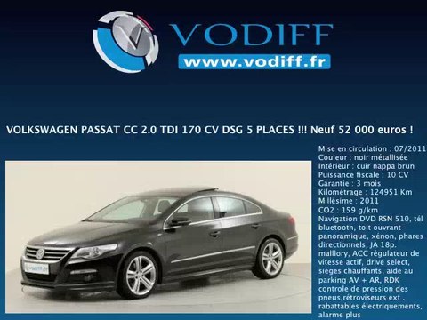 VODIFF : VOLKSWAGEN OCCASION ALSACE : VOLKSWAGEN PASSAT CC 2.0 TDI 170 CV DSG 5 PLACES !!! Neuf 52 000 euros !