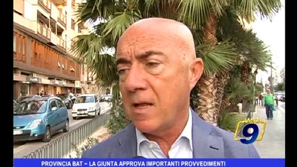 Provincia BAT |  La Giunta approva importanti provvedimenti