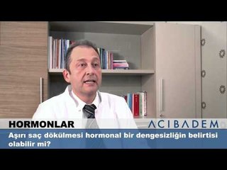 Aşırı saç dökülmesi hormonal bir dengesizliğin belirtisi olabilir mi ?