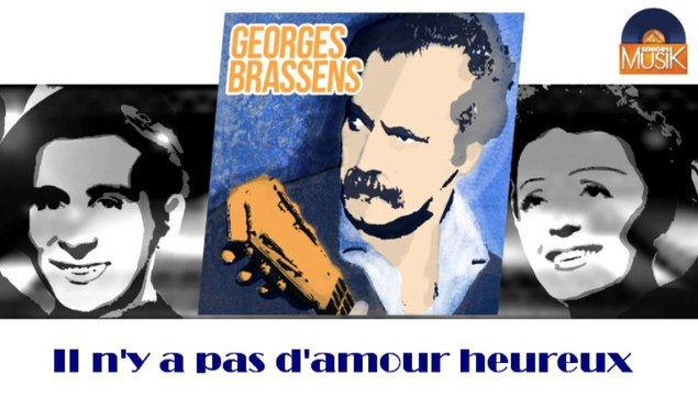 Georges Brassens - Il n'y a pas d'amour heureux (HD) Officiel Seniors Musik