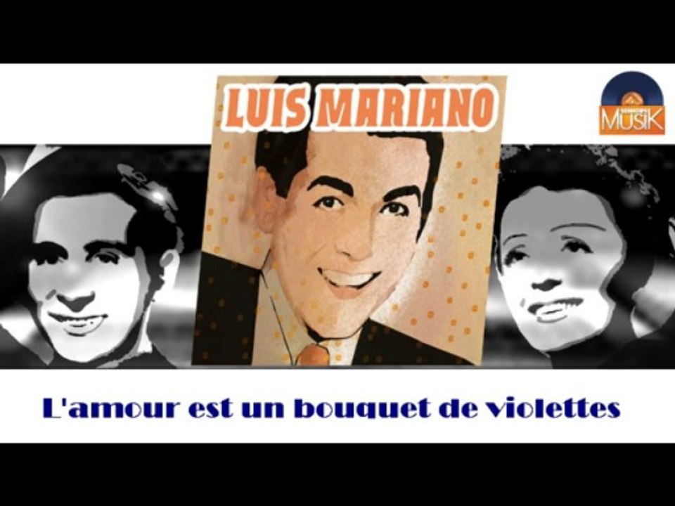 Luis Mariano - L'amour est un bouquet de violettes (HD) Officiel Seniors Musik