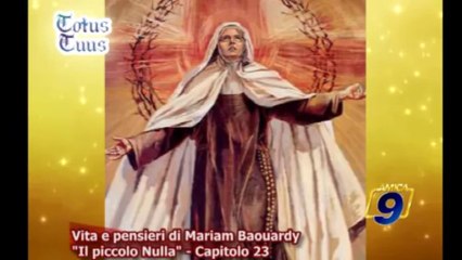 Vita e pensieri di Mariam Baouardy | "Il piccolo Nulla" - Capitolo 23