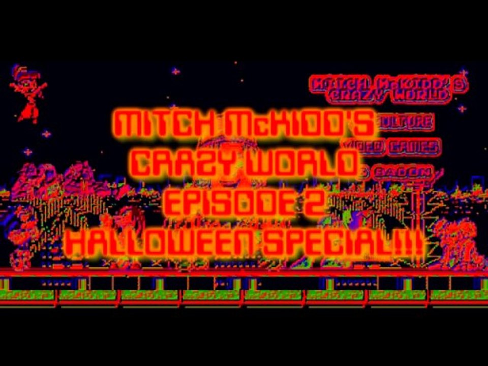 Mitch McKidd's Crazy World of Video Games, Culture and Bacon Episode 2 (Halloween Special)
