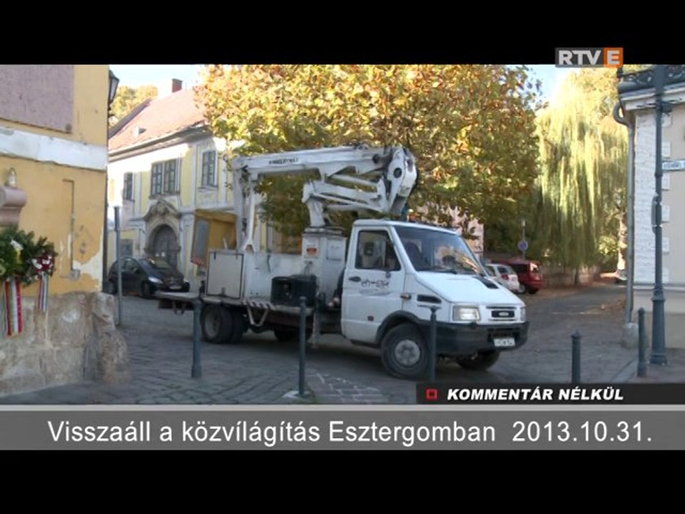 Kommentár Nélkül Visszaáll a közvilágítás Esztergomban 2013.10.31.