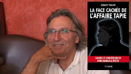 Sidney Touati à propos de son livre La face cachée de l'affaire Tapie