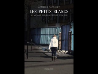 "Les Petits Blancs" d'Aymeric Patricot (France Culture)